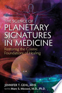 The Science Of Planetary Signatures In Medicine