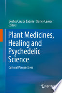 Plant Medicines Healing And Psychedelic Science