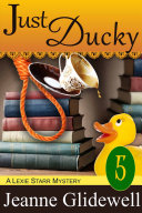 Read Pdf Just Ducky (A Lexie Starr Mystery, Book 5)