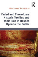 Read Pdf Faded and Threadbare Historic Textiles and their Role in Houses Open to the Public