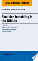 Shoulder Instability in the Athlete, An Issue of Clinics in Sports Medicine,
