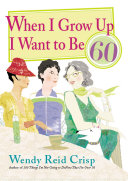 When I Grow Up I Want to Be 60