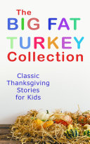 Read Pdf The Big Fat Turkey Collection: Classic Thanksgiving Stories for Kids