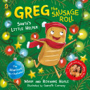 Greg the Sausage Roll: Santa's Little Helper pdf