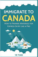 Immigrate to Canada: How to Prepare Materials for Express Entry Like a Pro