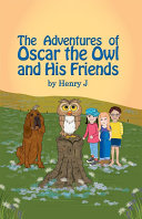 The Adventures of Oscar the Owl and His Friends Book