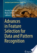 Advances In Feature Selection For Data And Pattern Recognition