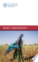 The Impact Of Disasters And Crises On Agriculture And Food Security 2021
