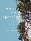 Read Pdf Waiting for the Apocalypse: A Memoir of Faith and Family
