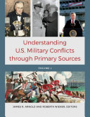 Read Pdf Understanding U.S. Military Conflicts through Primary Sources [4 volumes]