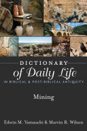 Read Pdf Dictionary of Daily Life in Biblical & Post-Biblical Antiquity: Mining