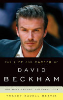 Read Pdf The Life and Career of David Beckham