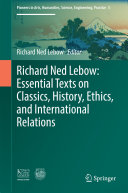 Richard Ned Lebow: Essential Texts on Classics, History, Ethics, and International Relations Book
