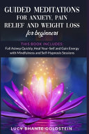 Guided Meditations For Anxiety Pain Relief And Weight Loss For Beginners