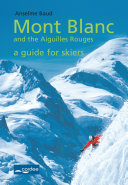 Read Pdf Argentière - Mont Blanc and the Aiguilles Rouges - a Guide for Sskiers