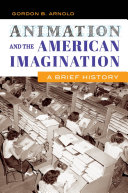 Read Pdf Animation and the American Imagination: A Brief History