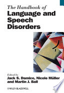 The Handbook Of Language And Speech Disorders