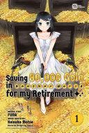 Read Pdf Saving 80,000 Gold in Another World for my Retirement Vol. 1
