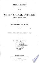 Annual Report Of The Chief Signal Officer Of The Army To The Secretary Of War