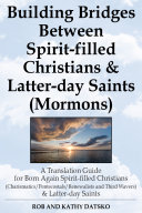 Read Pdf Building Bridges Between Spirit-filled Christians and Latter-day Saints (Mormons)