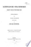 Altenglische sprachproben nebst einem wörterbuch: abth. Poesie. 1867. 2. abth. Prosa. 1869