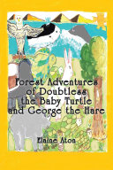 Read Pdf Forest Adventures of Doubtless the Baby Turtle and George the Hare