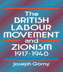 Read Pdf The British Labour Movement and Zionism, 1917-1948