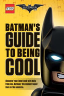 Batman S Guide To Being Cool Lego Batman Movie 