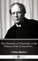 Read Pdf The Chronicle of Clemendy or the History of the Ix Joyous Journeys. Carbonnek by Arthur Machen - Delphi Classics (Illustrated)
