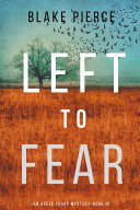 Read Pdf Left to Fear (An Adele Sharp Mystery—Book Ten)