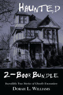 Haunted — Incredible True Stories of Ghostly Encounters 2-Book Bundle