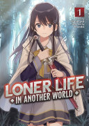 Read Pdf Loner Life in Another World (Light Novel) Vol. 1