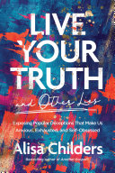 Read Pdf Live Your Truth and Other Lies