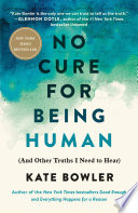 No Cure For Being Human