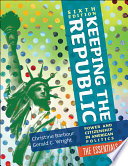 Keeping the Republic  Power and Citizenship in American Politics  6th Edition The Essentials