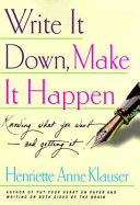 Write It Down Make It Happen: Knowing What You Want And Getting It