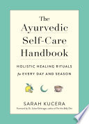 The Ayurvedic Self Care Handbook
