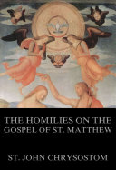 Read Pdf The Homilies On The Gospel Of St. Matthew