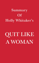Summary of Holly Whitaker’s Quit Like a Woman pdf