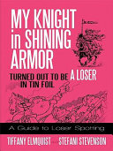 My Knight in Shining Armor Turned out to Be a Loser in Tin Foil