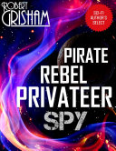 Read Pdf Pirate Rebel Privateer Spy