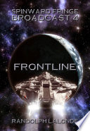 Frontline Spinward Fringe Broadcast 4