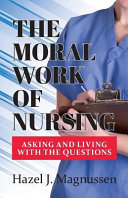 The Moral Work Of Nursing