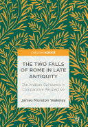 Read Pdf The Two Falls of Rome in Late Antiquity