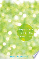 Happiness and the Good Life