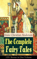 Read Pdf The Complete Fairy Tales of Hans Christian Andersen: 120+ Stories in One Volume