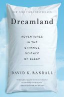 Read Pdf Dreamland: Adventures in the Strange Science of Sleep