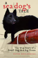 A Sea Dog's Tale: The True Story of a Small Dog on a Big Ocean