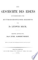 Die Geschichte des Eisens in technischer und kulturgeschichtlicher Beziehung: abt. Das XVIII. jahrhundert. Mit 232 in den text eingedruckten abbildungen. 1897
