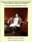 Read Pdf Memoirs of the Life, Exile, and Conversations of the Emperor Napoleon (Complete)